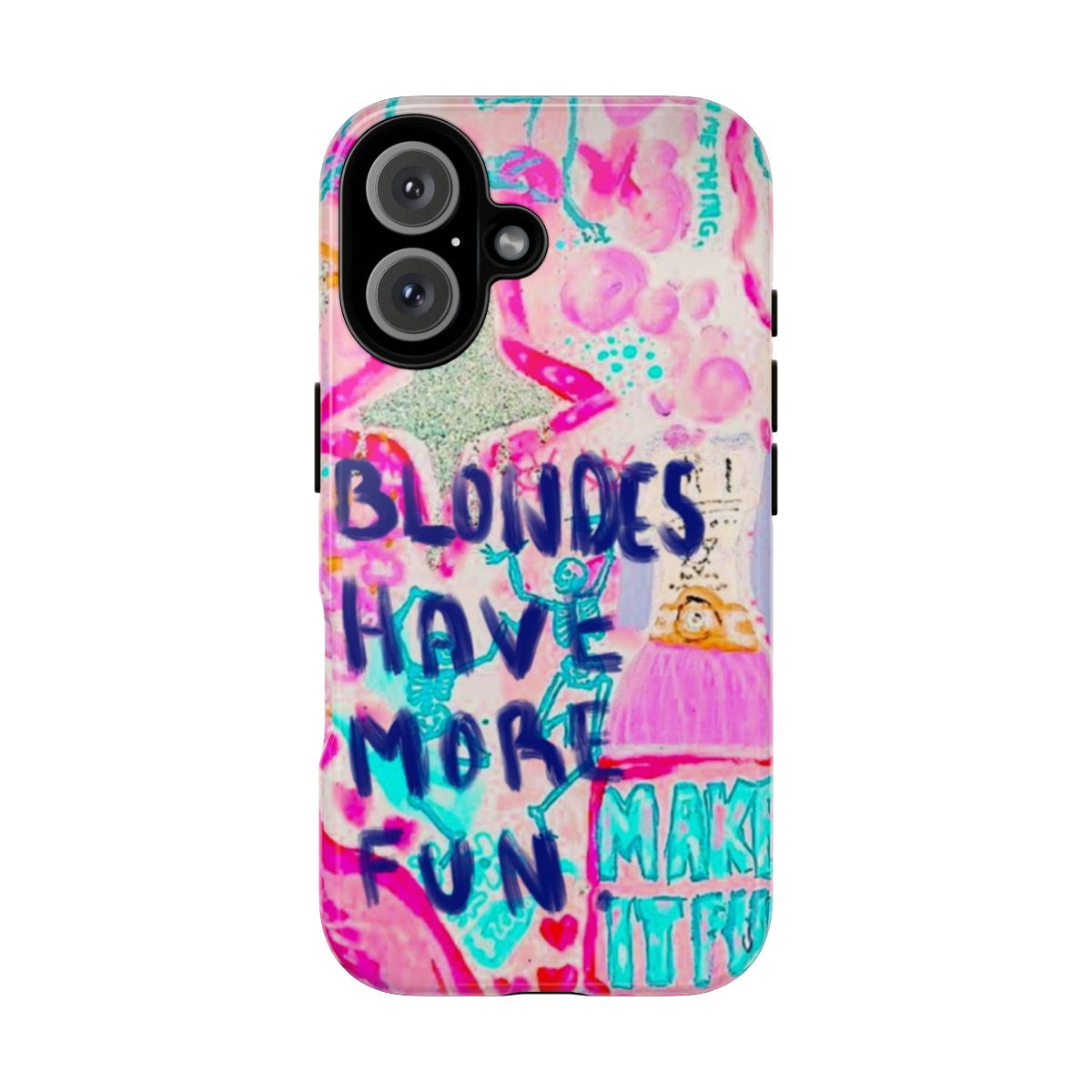 Blondes Have More Fun iPhone 16 Tough Case