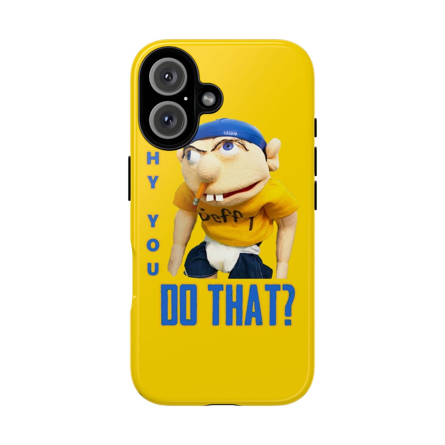 WHY YOU DO THAT SML JEFFY iPhone 16 Series Tough Case